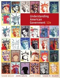 By Susan Welch - Understanding American Government, 12th (twelve) Edition: 12th (twelve) Edition