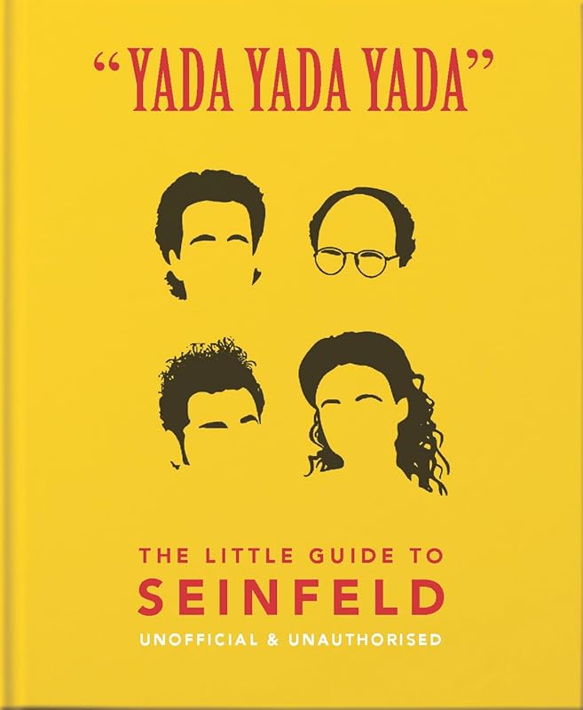 "Yada Yada Yada": The Little Guide to Seinfeld (The Little Books of Film & TV, 3) by Orange Hippo!