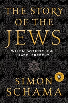 The Story of the Jews Volume 2: When Words Fail: 1492--Present