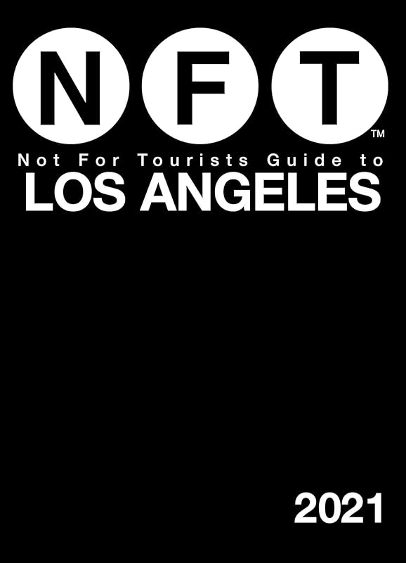 Not For Tourists Guide to Los Angeles 2021 by Not For Tourists