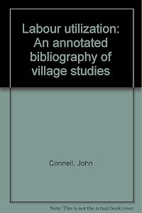 Labour utilization: An annotated bibliography of village studies