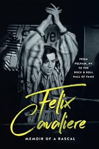 Felix Cavaliere Memoir Of A Rascal by Felix Cavaliere