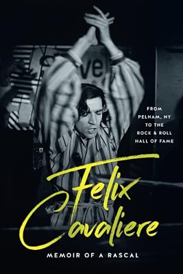 Felix Cavaliere Memoir Of A Rascal