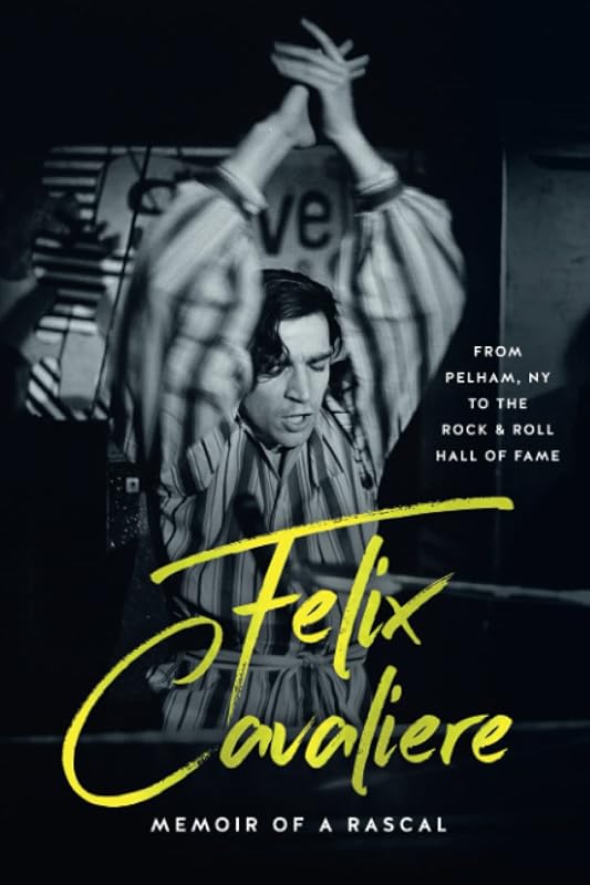 Felix Cavaliere Memoir Of A Rascal by Felix Cavaliere