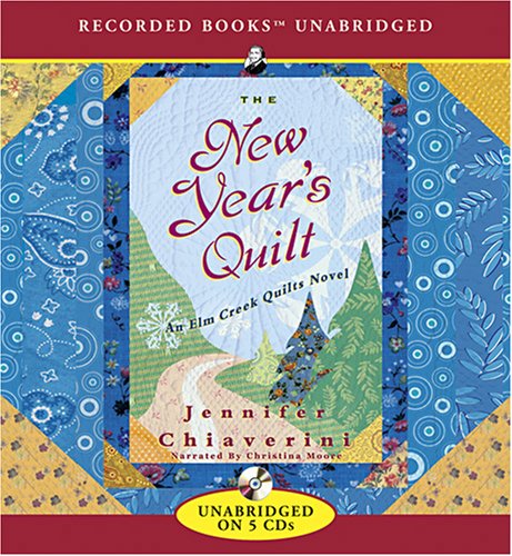 The New Year's Quilt (Elm Creek Quilts Series #11) by Jennifer Chiaverini