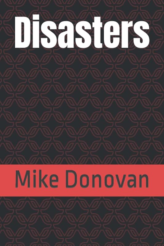 Disasters by Mike Donovan