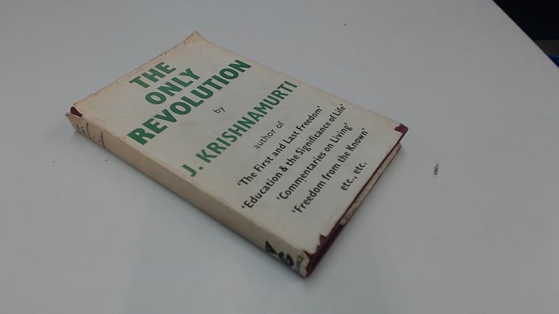 The Only Revolution by J. Krishnamurti