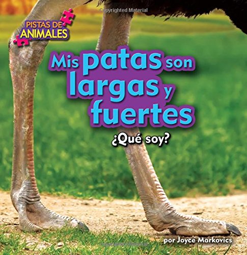 Mis patas son largas y fuertes / My Legs Are Long and Strong by Joyce Markovics