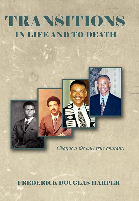 Transitions in Life and to Death by Frederick Douglas Harper