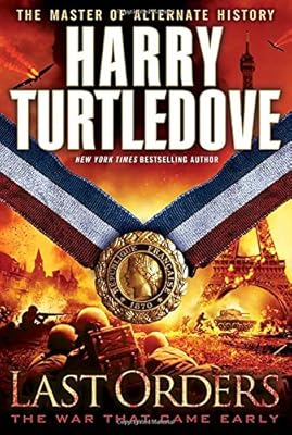 Last Orders: The War That Came Early