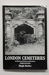 London Cemeteries: An Illustrated Guide and Gazetteer by Hugh Meller