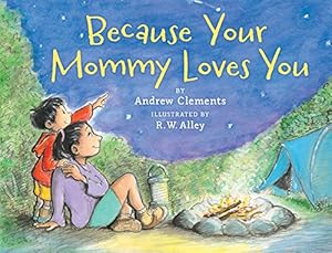 Because Your Mommy Loves You