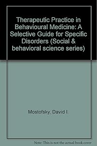 Therapeutic Practice in Behavioral Medicine (HEALTH SCIENCE SERIES) by David I. Mostofsky