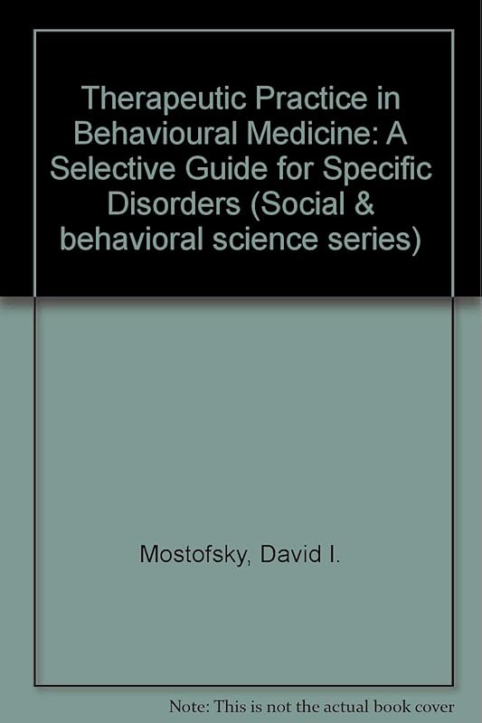 Therapeutic Practice in Behavioral Medicine (HEALTH SCIENCE SERIES) by David I. Mostofsky