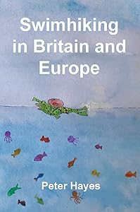 Swimhiking in Britain and Europe by Peter Hayes