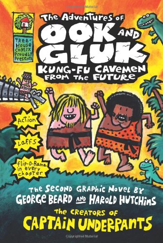 The Adventures of Ook and Gluk, Kung-Fu Cavemen from the Future by Dav Pilkey