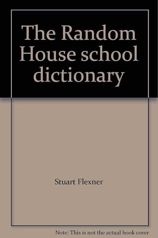 The Random House school dictionary by Stuart Berg Flexner
