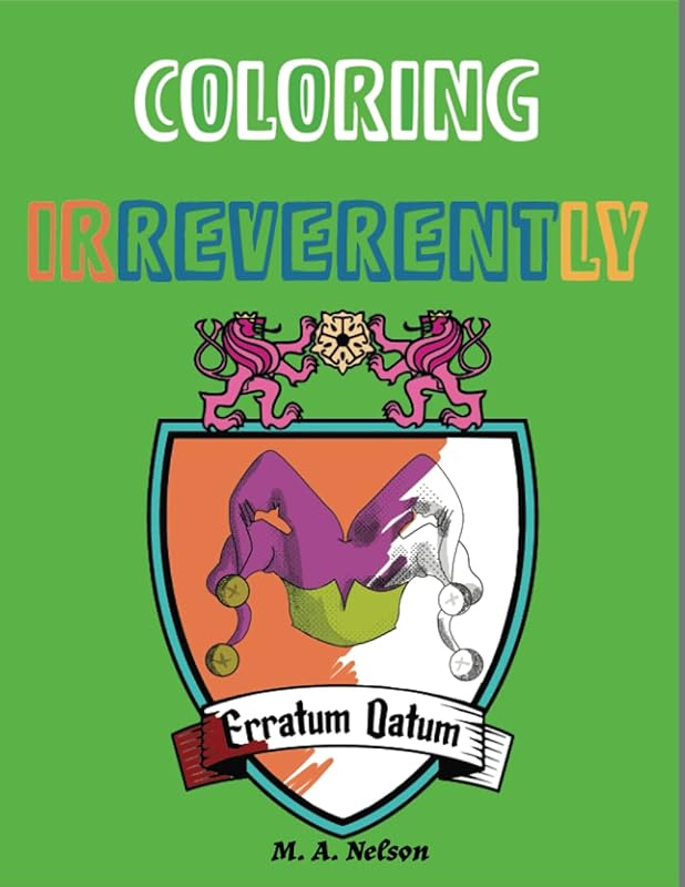 Coloring Irreverently: Erratum Datum - Silly Scenarios To Color by MaryAnn M Nelson