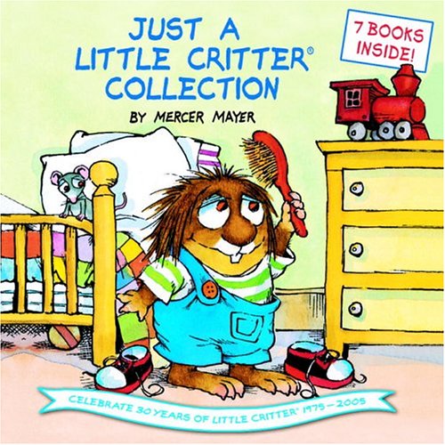 Just a Little Critter Collection (Little Critter) by Mercer Mayer