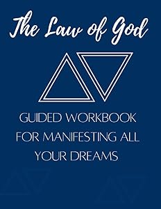 The Law of God Manifesting Journal: This manifesting workbook helps you create the life of your desires through affirmations, focus, vision, and action. by Marc Ten