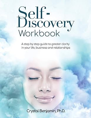 Self-Discovery Workbook: A step by step guide to greater clarity in your life, business and relationships