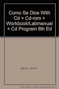 Como Se Dice With Cd + Cd-rom + Workbook/Labmanual + Cd Program 8th Ed (Spanish Edition)