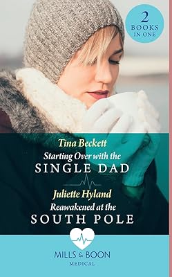 Starting Over With The Single Dad / Reawakened At The South Pole: Starting Over with the Single Dad / Reawakened at the South Pole