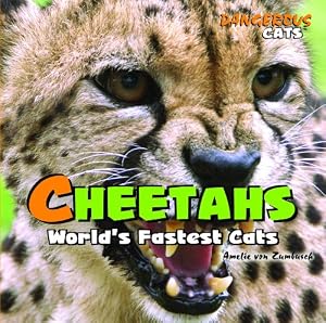 Cheetahs: World's Fastest Cats (Dangerous Cats)