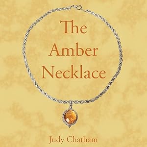 The Amber Necklace by Judy Chatham