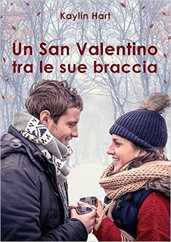 Kaylin Hart - Un San Valentino tra le sue braccia (2016)