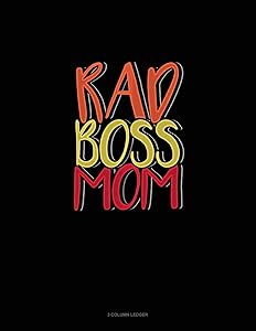 Rad Boss Mom: 3 Column Ledger