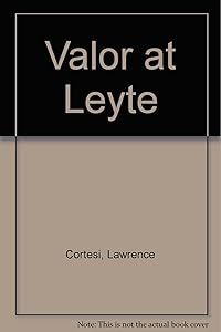 Valor at Leyte by Lawrence Cortesi