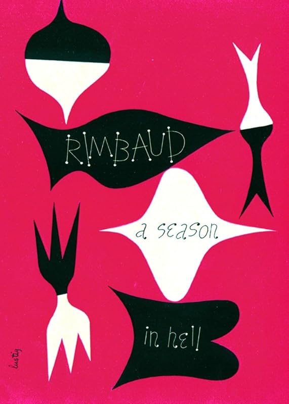 A Season in Hell & The Drunken Boat (English and French Edition) by Arthur Rimbaud