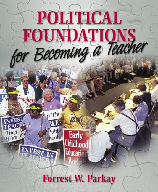 Political Foundations For Becoming A Teacher by Forrest W. Parkay
