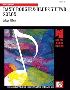 Mel Bay Basic Boogie and Blues Guitar Solos by Roger Filiberto