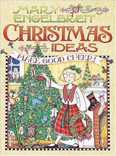 Mary Engelbreit Christmas Ideas: Make Good Cheer by Mary Engelbreit