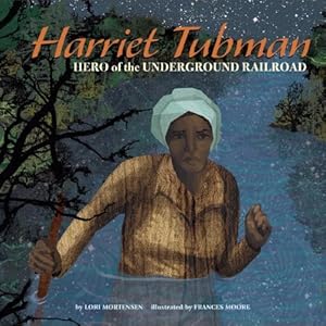 Harriet Tubman: Hero of the Underground Railroad (Biographies)
