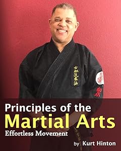 Principles of the Martial Arts: Effortless Movement by Kurt Hinton