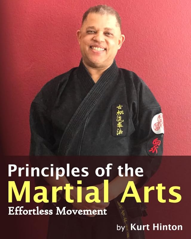Principles of the Martial Arts: Effortless Movement by Kurt Hinton