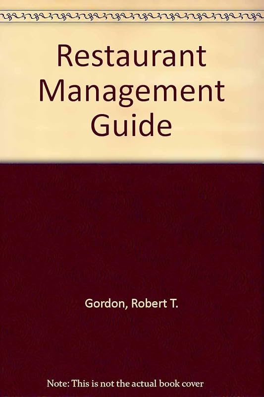Restaurant Management Guide by Robert T. Gordon