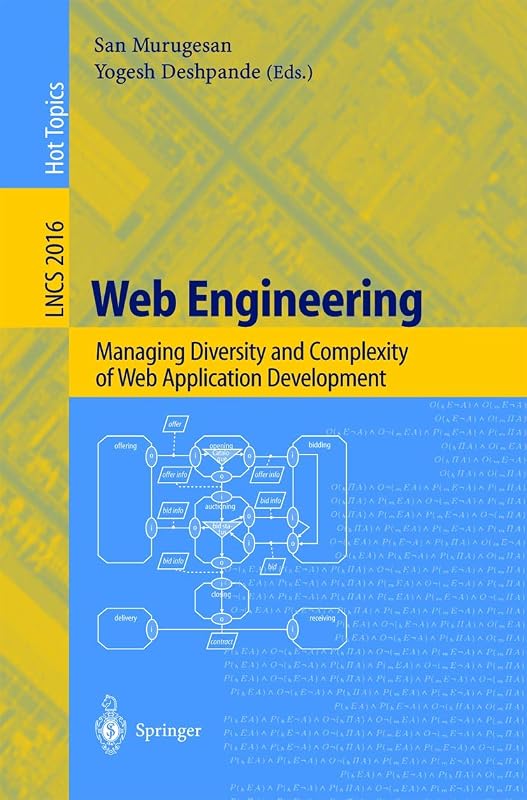 Web Engineering : Managing Diversity and Complexity of Web Application Development by San Murugesan
