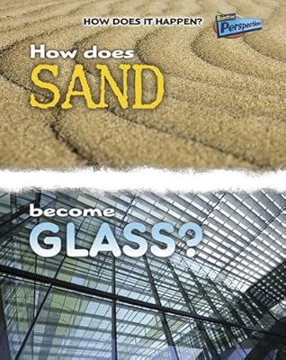 How Does Sand Become Glass?