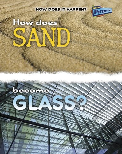 How Does Sand Become Glass? by Melissa Stewart