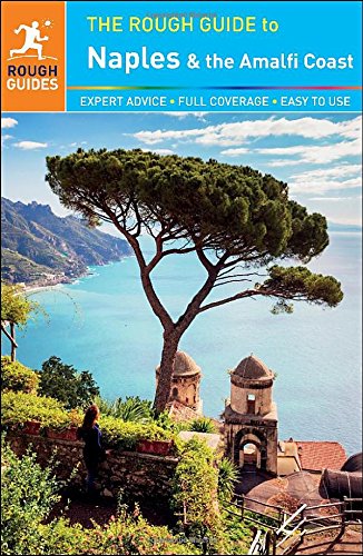 The Rough Guide to Naples and the Amalfi Coast by Rough Guides