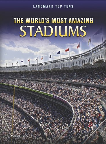 The World's Most Amazing Stadiums by Michael Hurley