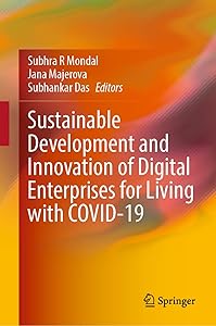 Sustainable Development and Innovation of Digital Enterprises for Living with COVID-19 by Subhra R Mondal
