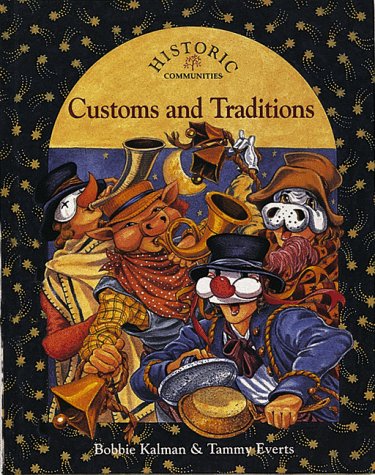 Customs and Traditions (Historic Communities) by Bobbie Kalman