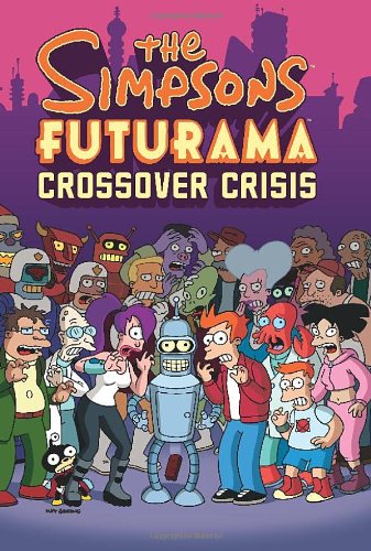 The Simpsons/Futurama Crossover Crisis by Matt Groening