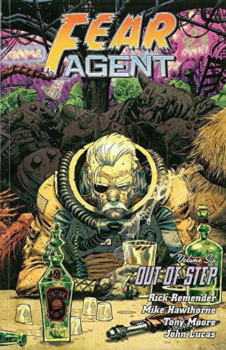 Fear Agent Volume 6: Out of Step by Rick Remender