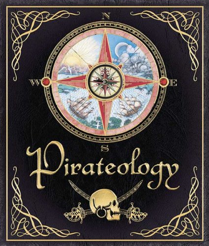 Pirateology: The Pirate Hunter's Companion (Ologies) by Dugald A. Steer